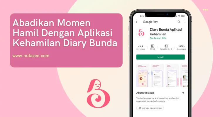 Aplikasi Diary Bunda, Kehamilan Terbaik untuk Mendampingi Perjalanan Ibu Hamil